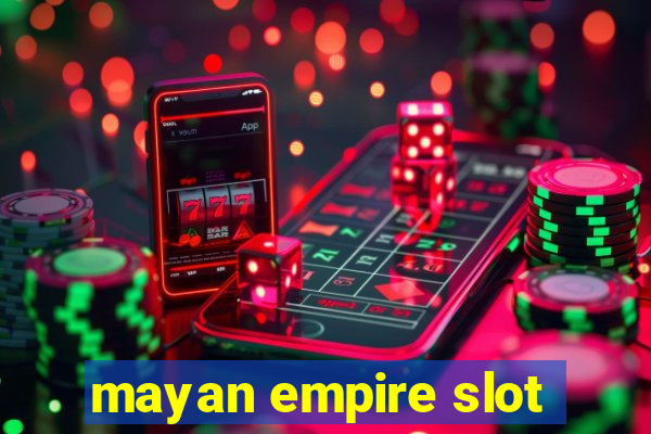 mayan empire slot